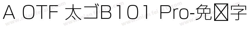 A OTF 太ゴB101 Pro字体转换
